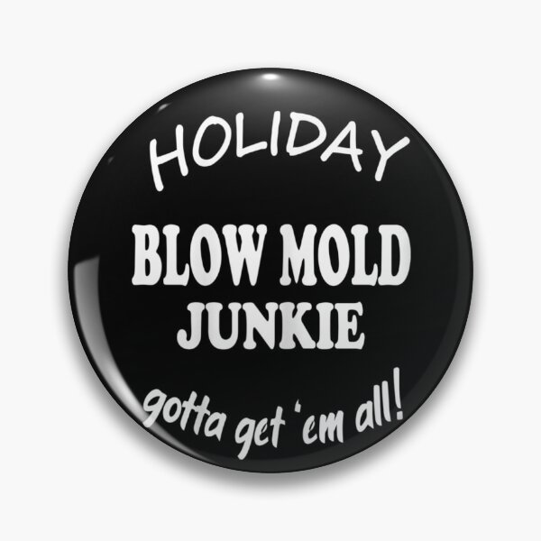 Item preview, Holiday Blow Mold Junkie Gotta Get Em All designed and sold by ThiReals.