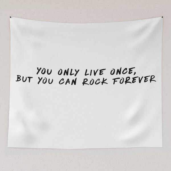 Item preview, You Only Live Once, But You Can Rock Forever designed and sold by beckahbrooks.