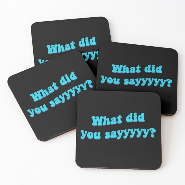 Item preview, What Did You Sayyyy? Tiktok designed and sold by prehokage.