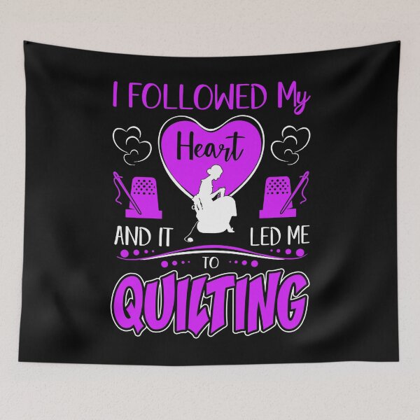 Item preview, I Followed My Heart It Led Me Quilting designed and sold by Charles Brian.