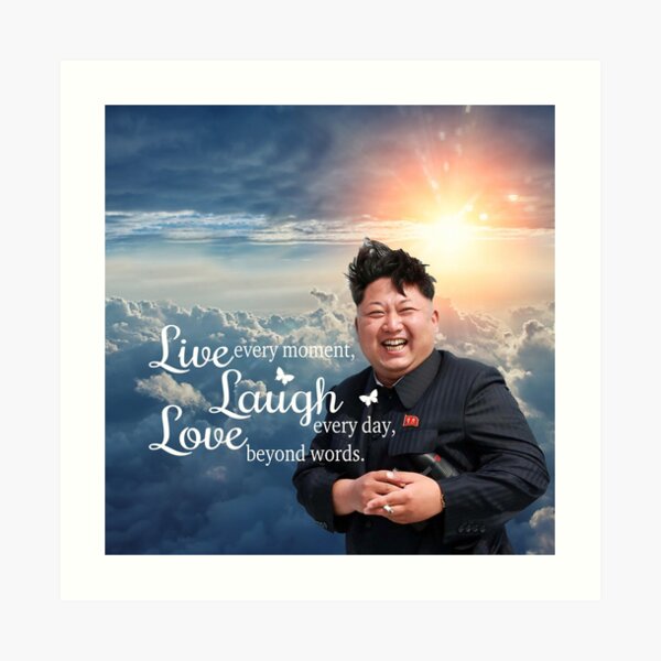 Live Laugh Love Kim Jong Un Art Print