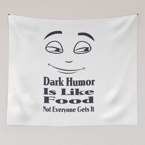 Item preview, Dark Humor Is Like Food Not Everyone Gets It designed and sold by Shirtssprea.