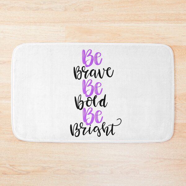 Item preview, Be Brave Be Bold Be Bright designed and sold by You2CartoonShop.