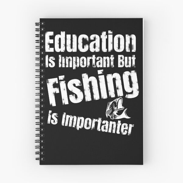 Item preview,   Education Is Important But Fishing Is Importanter designed and sold by Bachirdz.