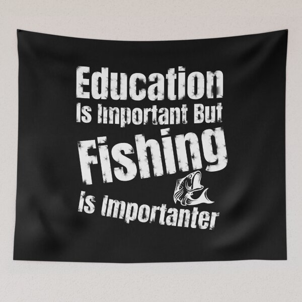 Item preview,   Education Is Important But Fishing Is Importanter designed and sold by Bachirdz.