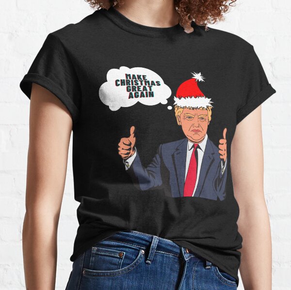 Make Christmas great again  Classic T-Shirt