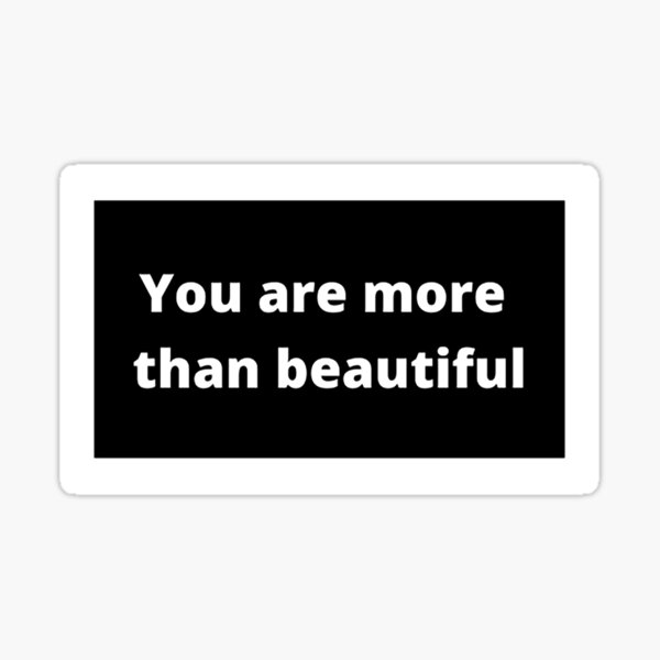 you-are-more-than-beautiful-sticker-for-sale-by-omeris-redbubble