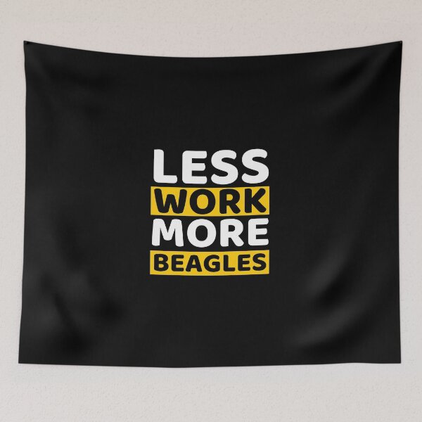 Item preview, Less Work More Beagles designed and sold by bifkee19.