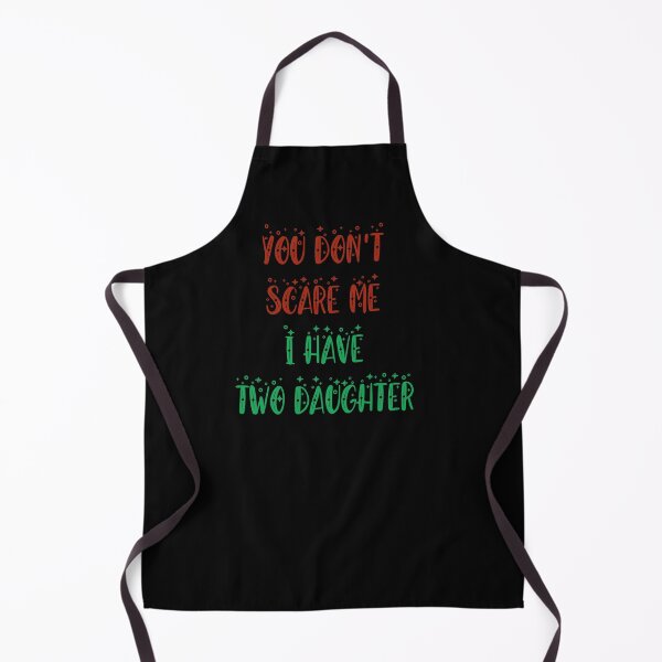 Item preview, You dont scare me i have two daughter 2 designed and sold by arnabbabai.