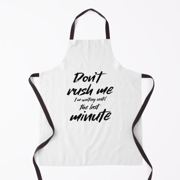 Item preview, Don't Rush Me I'm Waiting T Shirt designed and sold by broiler1993.