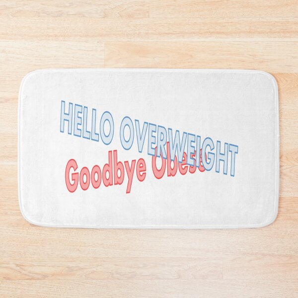 Item preview, HELLO OVERWEIGHT, goodbye obese designed and sold by icantdrinksoda.