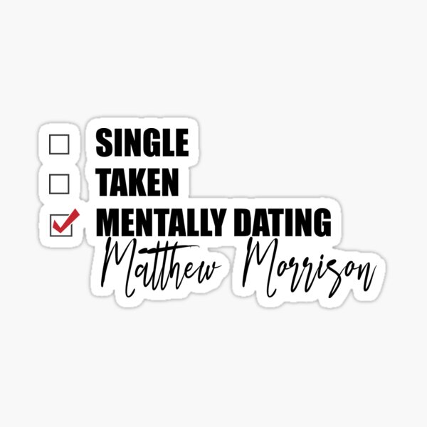 Mentally Dating Matthew Morrison Sticker
