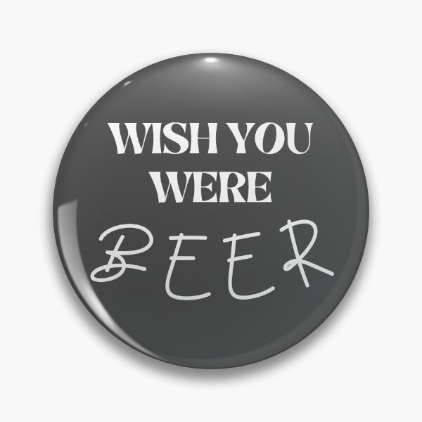 Artikelvorschau, Ich wünschte du wärst Bier entworfen und verkauft von LandOfSmile.