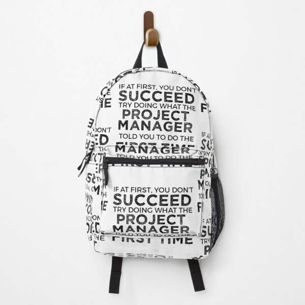 Item preview, If At First You Do Not Succeed, Try Doing What The Project Manager Told You To Do The First Time designed and sold by TeesYouWant.
