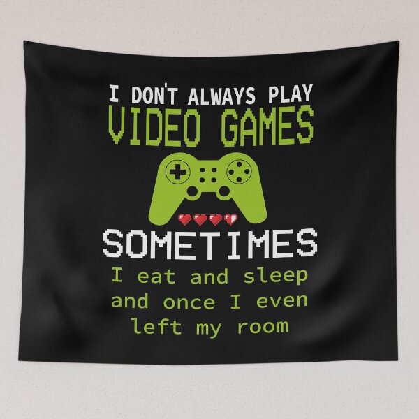 Item preview, I Dont Always Play Video Games gaming designed and sold by tinypurpleland.