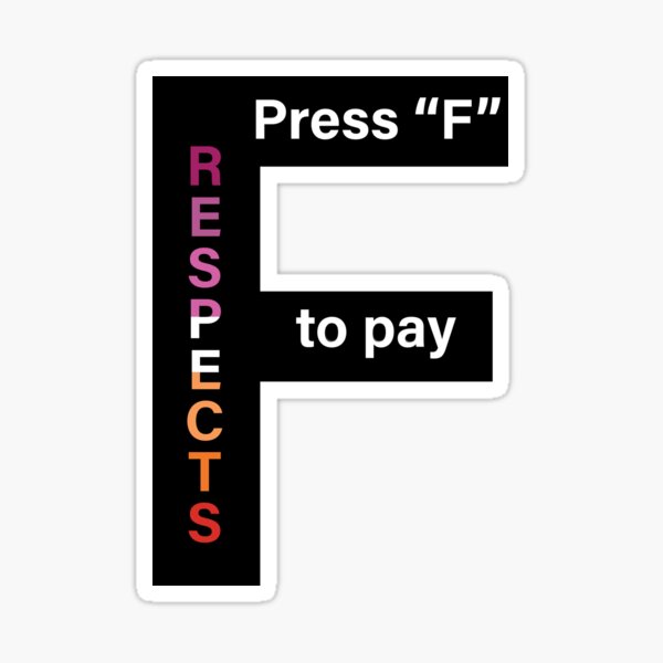 Press F to Pay Respects Sticker for Sale by megs458