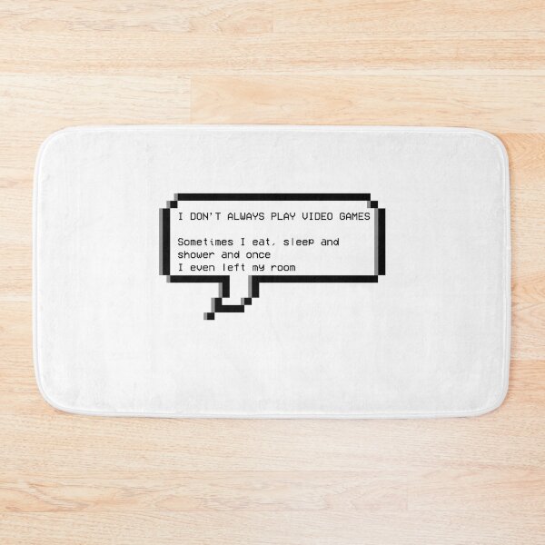Item preview, I Dont Always Play Video Games for gamers lovers designed and sold by tinypurpleland.