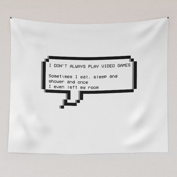 Item preview, I Dont Always Play Video Games for gamers lovers designed and sold by tinypurpleland.