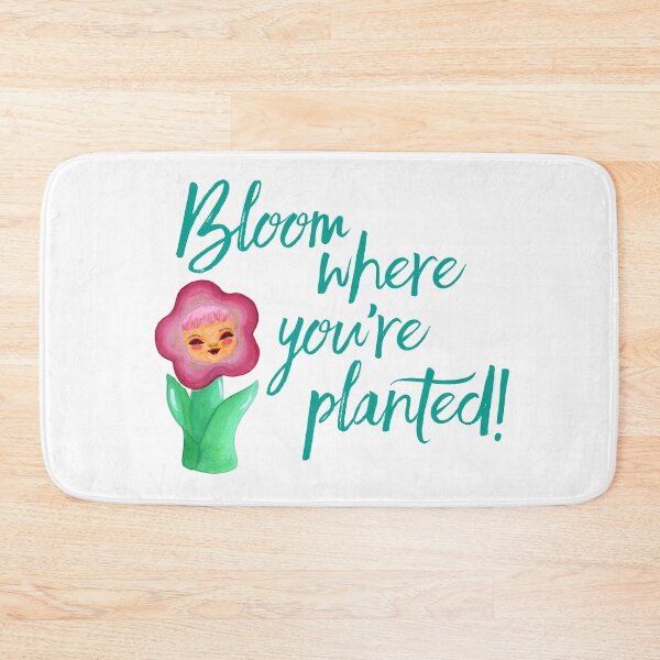 Item preview, Bloom where you're planted, inspirational quote designed and sold by ComicKitsch.