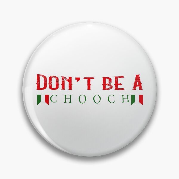 Item preview, Copy of Don't be a chooch #2 designed and sold by Achily.