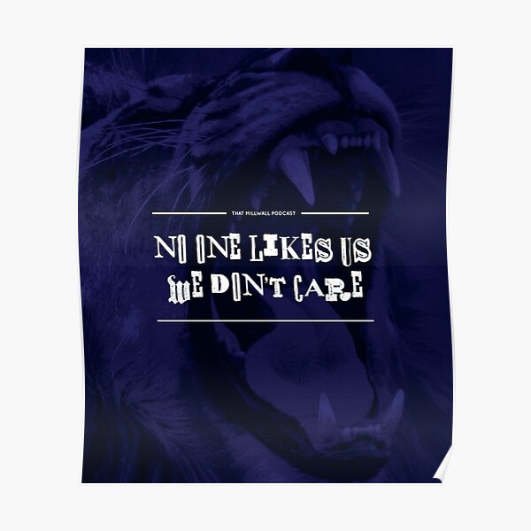 No One Likes Us We Don't Care - That Millwall Podcast Poster