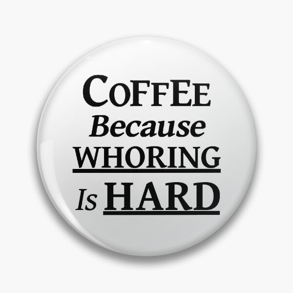 Item preview, Coffee Because Whoring is Hard (Black) designed and sold by devilmaycorp.