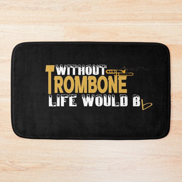 Item preview,  Without Trombone Life Would Be Flat  designed and sold by HananDesign13.