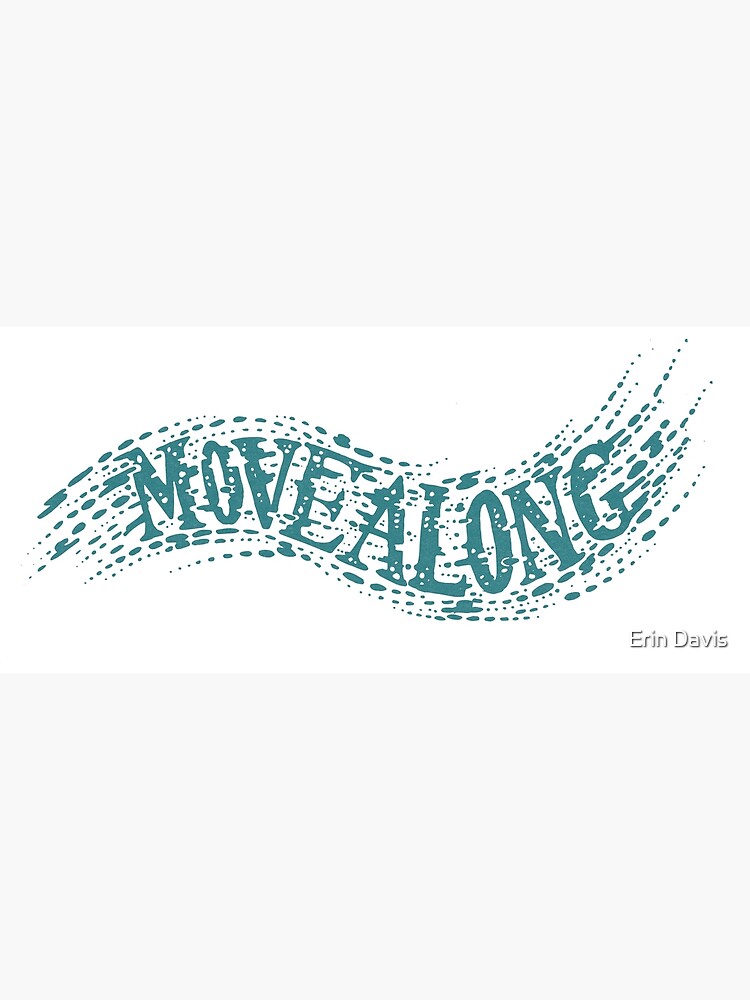 move-along-poster-for-sale-by-davierin23-redbubble