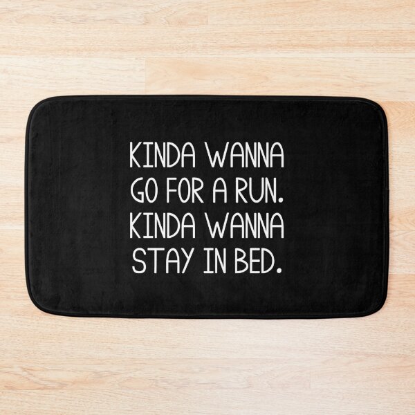 Item preview, Kinda Wanna Go For A Run Kinda Wanna Stay in Bed designed and sold by T-shirt For You.