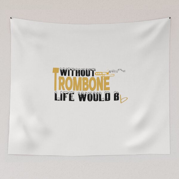 Item preview,  Without Trombone Life Would Be Flat  designed and sold by HananDesign13.
