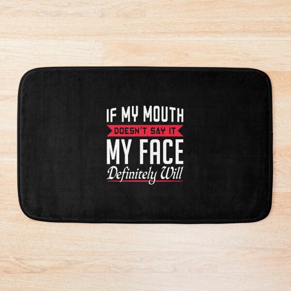 Item preview, If My Mouth Doesn't Say It My Face Definitely Will designed and sold by T-shirt For You.