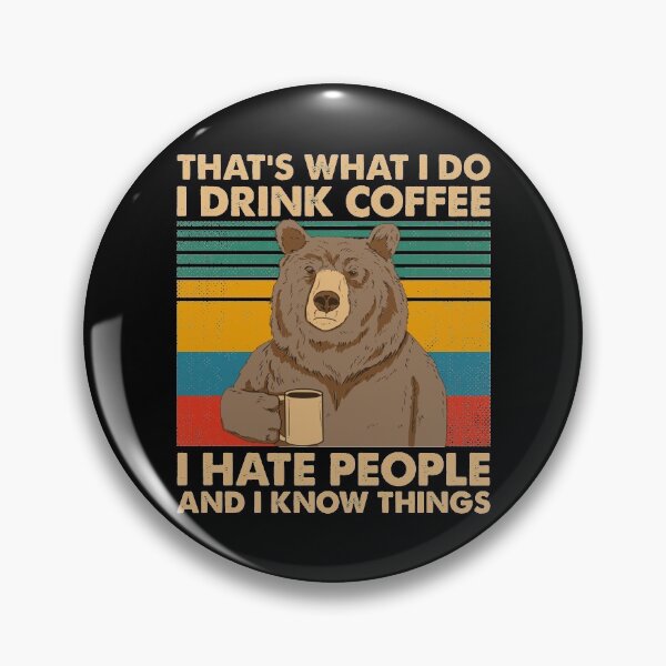Item preview, That's What I Do I Drink Coffee I Hate People And I Know Things Funny Bear Drinking Coffee Vintage designed and sold by AwesomeTees1996.