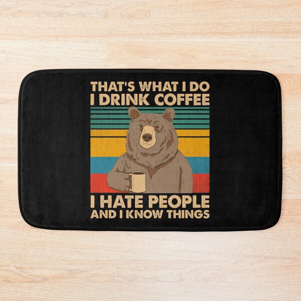 Item preview, That's What I Do I Drink Coffee I Hate People And I Know Things Funny Bear Drinking Coffee Vintage designed and sold by AwesomeTees1996.