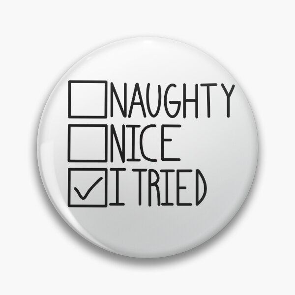 Item preview, Naughty, Nice, I Tried in black designed and sold by creativenweird.