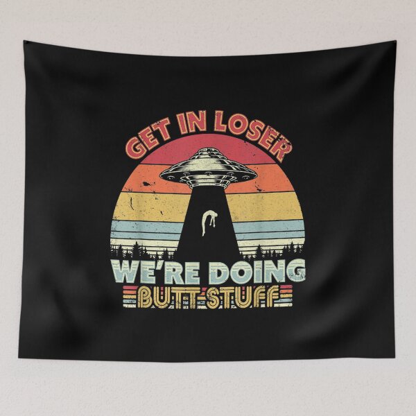 Item preview, Get In Loser Retro Sunset Were Doing Butt Stuff designed and sold by Qudkin.