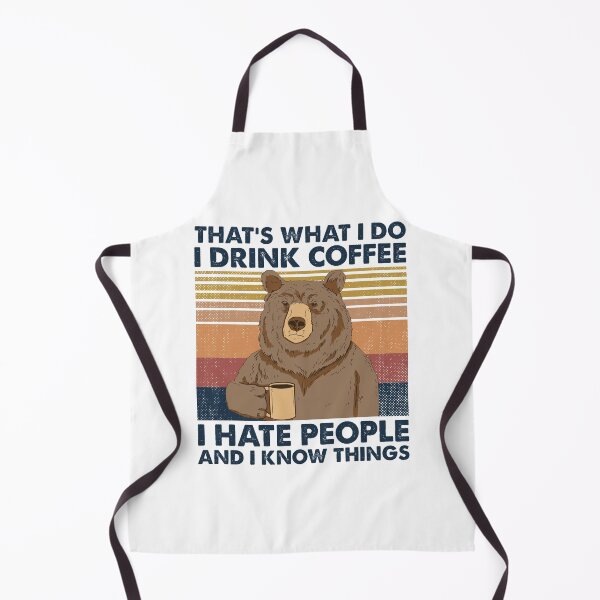 Item preview, That's What I Do I Drink Coffee I Hate People And I Know Things Funny Bear Drinking Coffee Vintage designed and sold by AwesomeTees1996.