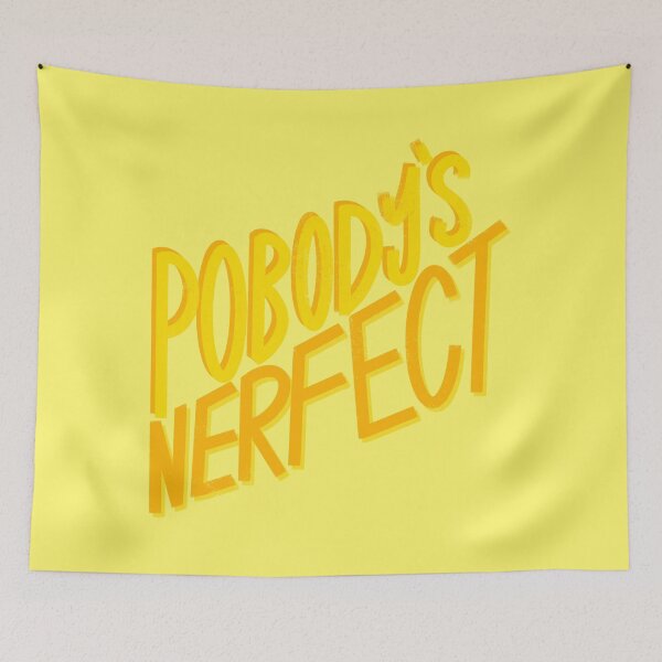 Item preview, pobody’s nerfect. designed and sold by Molly McLeroy.