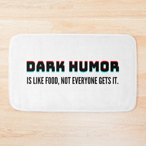 Item preview, Dark humor is like food, not everyone gets it! designed and sold by BCCOLLECTION.