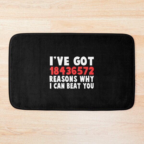 Item preview, I've Got 18436572 Reasons Why I Can Beat You designed and sold by T-shirt For You.