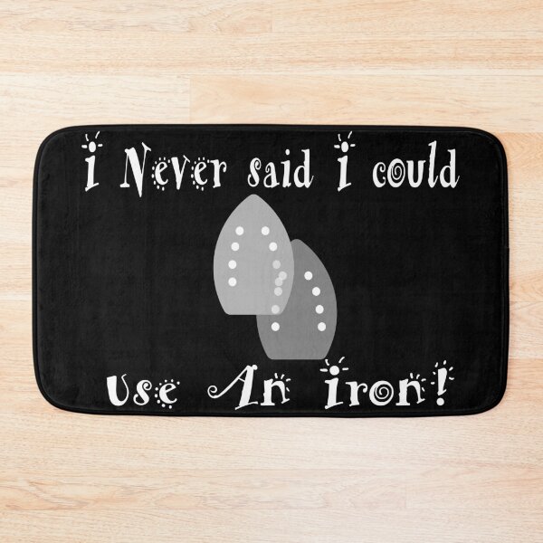 Item preview, I never said I could use an Iron designed and sold by AFordhamDesigns.