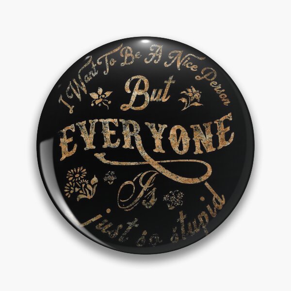 Item preview, I want to be a nice person  - gold style designed and sold by Thevulcano.
