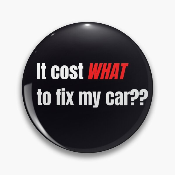 Item preview, "It Cost WHAT To Fix My Car??" Sometimes it's shocking what car mechanics charge to fix your car. designed and sold by JoelsCorner.