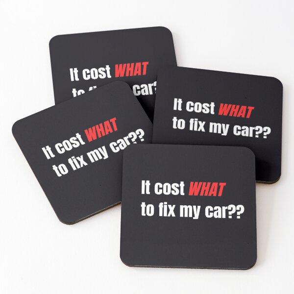 Item preview, "It Cost WHAT To Fix My Car??" Sometimes it's shocking what car mechanics charge to fix your car.  designed and sold by JoelsCorner.