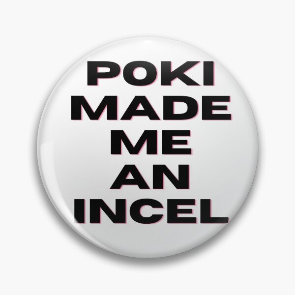 Item preview, Poki Made Me An Incel (Black) designed and sold by Kadeda.