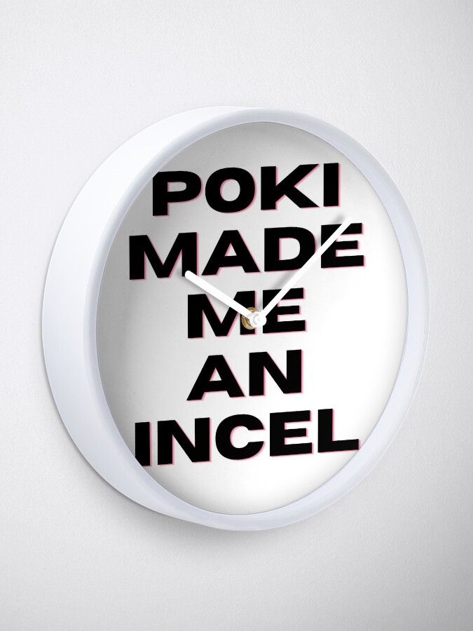 Poki Made Me An Incel (Black) Metal Print for Sale by Kadeda