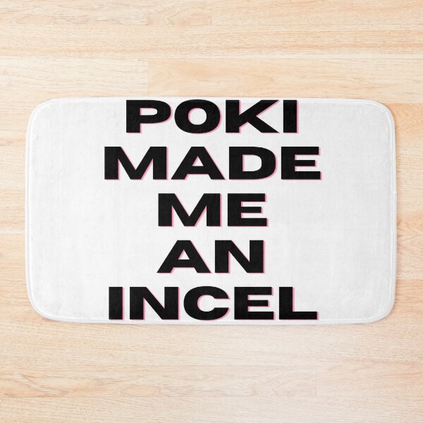 Item preview, Poki Made Me An Incel (Black) designed and sold by Kadeda.