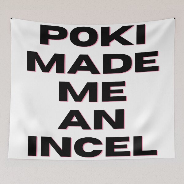Item preview, Poki Made Me An Incel (Black) designed and sold by Kadeda.