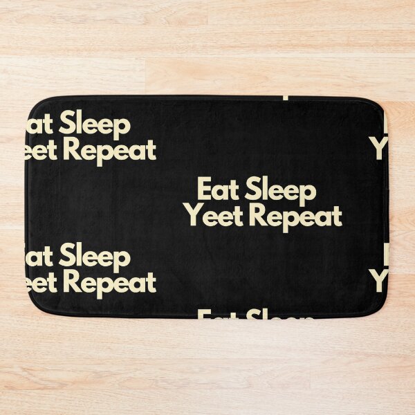 Item preview, Eat Sleep Yeet Repeat designed and sold by Imaginative Expressions⭐️ ⭐️ ⭐️ ⭐️ ⭐️.