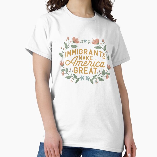 Item preview, Immigrants Make America Great designed and sold by Heathermwiggs.