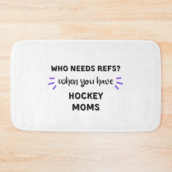 Item preview, Who needs refs when you have hockey moms? designed and sold by TheGreenGoat.